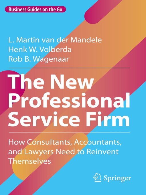 Title details for The New Professional Service Firm by L. Martin van der Mandele - Available